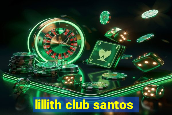 lillith club santos